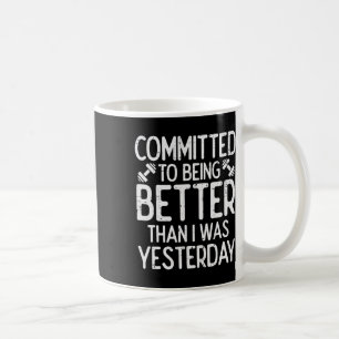 Workout Committed To Being Better Gym Motivation W Coffee Mug