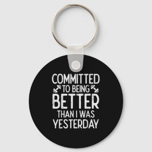Workout Committed To Being Better Gym Motivation W Keychain