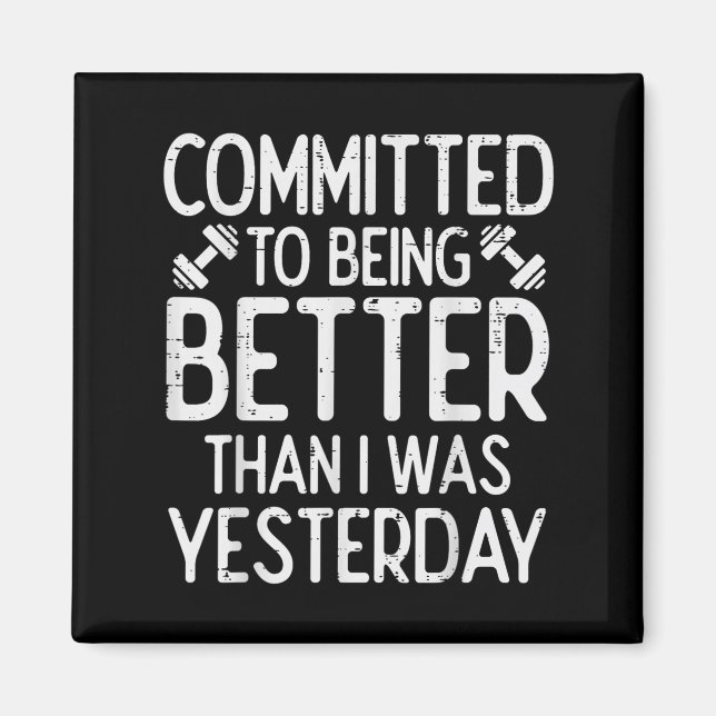 Workout Committed To Being Better Gym Motivation W Magnet (Front)