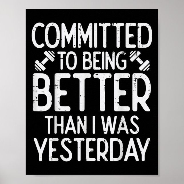 Workout Committed To Being Better Gym Motivation W Poster (Front)