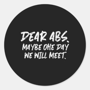 Workout Dear Abs Funny Gym Exercise Fitness Quote  Classic Round Sticker