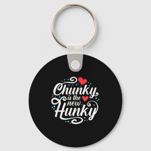 Workout Fitness Funny Chunky Is The New Hunky Grap Keychain