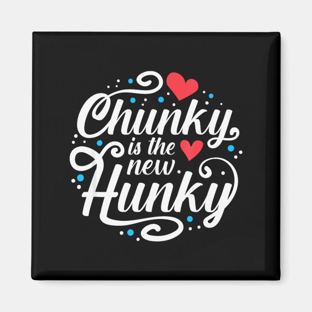 Workout Fitness Funny Chunky Is The New Hunky Grap Magnet (Front)