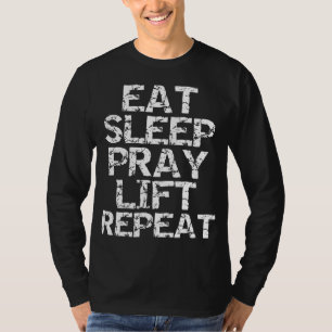 Workout Gear Power Weight Lifting Eat Sleep Pray L T-Shirt