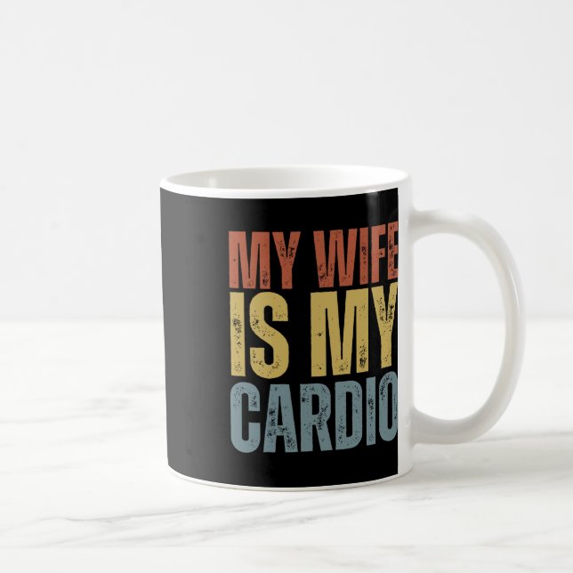 Workout Gym Fitness My Wife Is My Cardio  Coffee Mug (Right)