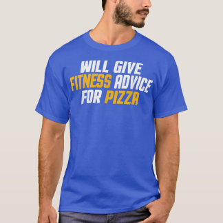 Workout, Gym Trainer Funny Give Fitness Advice For T-Shirt