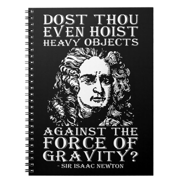 Workout Humour - Dost Thou Even Hoist? Isaac Newto Notebook (Front)
