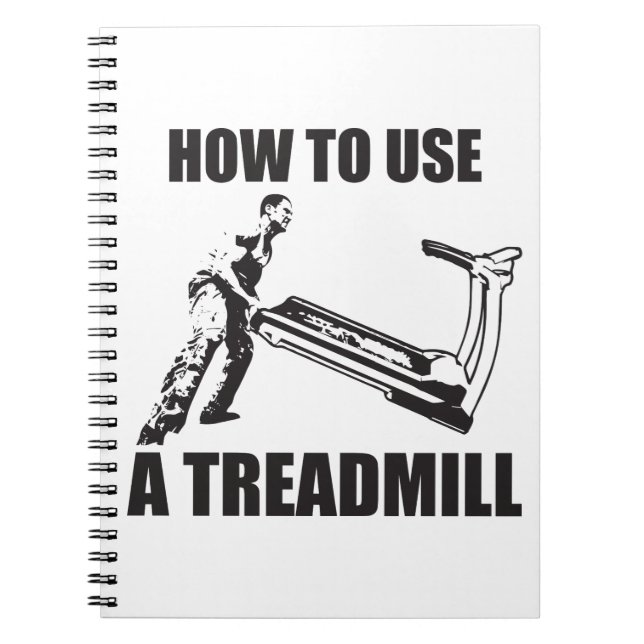 Workout Humour - How To Use A Treadmill Notebook (Front)