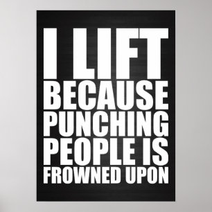Workout Humour - I Lift Punching Is Frowned Upon Poster