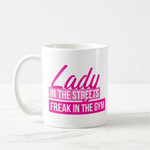 Workout Humour - Lady In Streets, Freak In Gym Coffee Mug