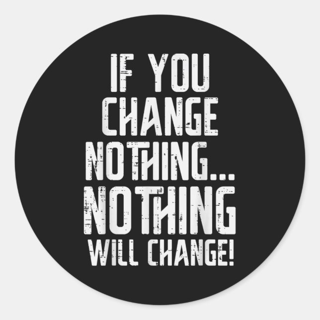 Workout If You Change Nothing Gym Insrational Wome Classic Round Sticker (Front)