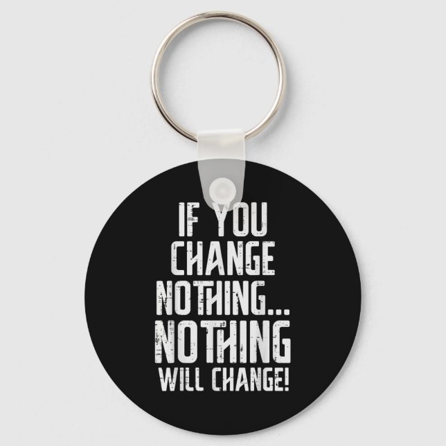 Workout If You Change Nothing Gym Insrational Wome Keychain (Front)