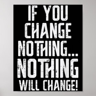 Workout If You Change Nothing Gym Insrational Wome Poster