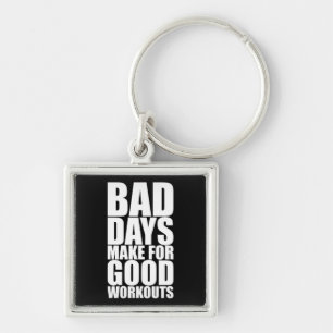 Workout Motivation - Bad Days Make Good Workouts Keychain