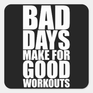 Workout Motivation - Bad Days Make Good Workouts Square Sticker