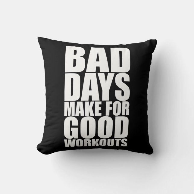 Workout Motivation - Bad Days Make Good Workouts Throw Pillow (Front)