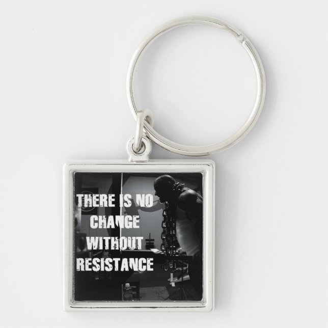 Workout Motivation - Change and Resistance Keychain (Front)