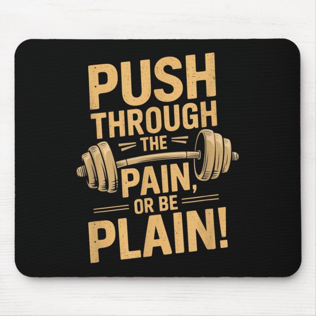 Workout Motivation Quote - Puhrough The Pain  Mouse Pad (Front)