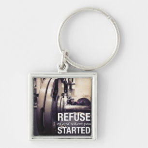 Workout Motivation Refuse To End Where You Started Keychain