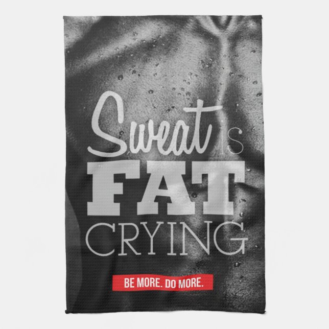 Workout Motivation - Sweat is Fat Crying Kitchen Towel (Vertical)