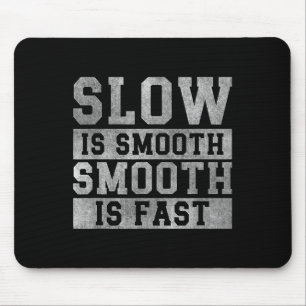 Workout Slow Is Smooth, Sitive Quote Motivational Mouse Pad