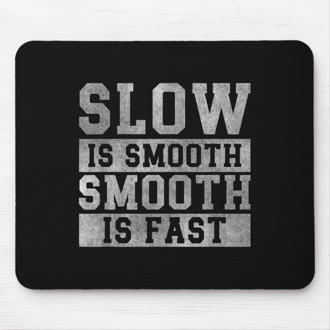 Workout Slow Is Smooth, Sitive Quote Motivational  Mouse Pad (Front)
