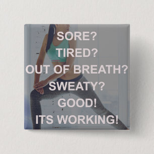 Workout - Sore, Tired, Sweaty - Women's Gym 2 Inch Square Button