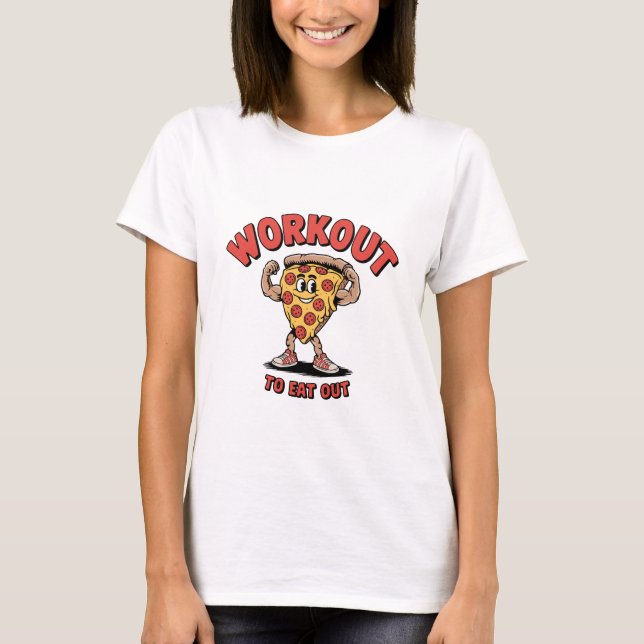 Workout To Eat Out Gym Pizza Lovers Essential  T-Shirt (Front)