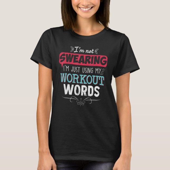 Workout Words Funny Joke Funny Gift Gym T-Shirt (Front)
