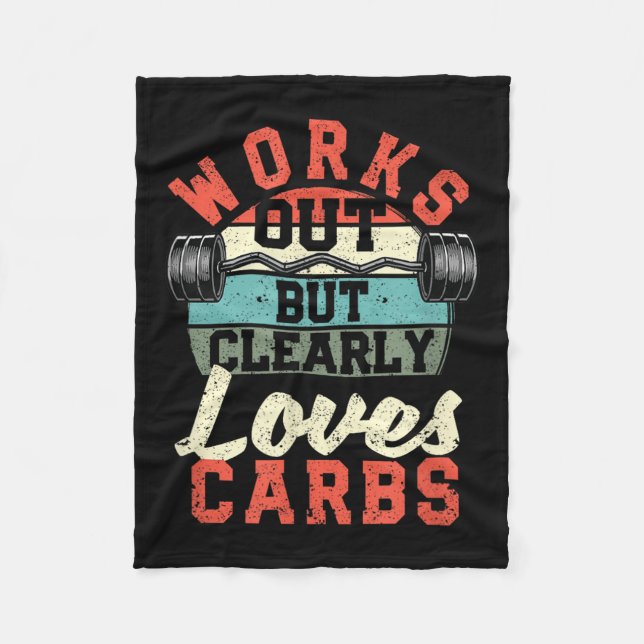 Works Out But Clearly Loves Carbs Funny Low Carb G Fleece Blanket (Front)