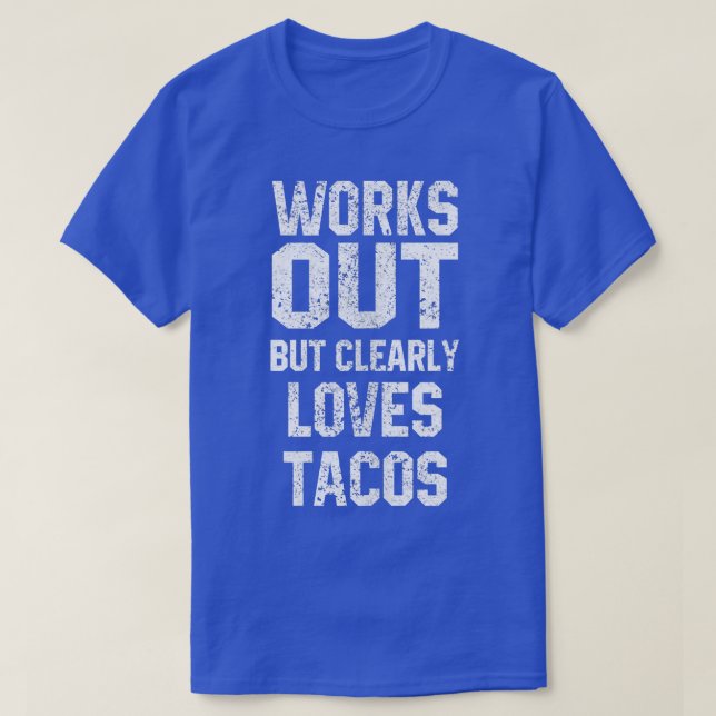 Works Out But Clearly Loves Tacos Workout s Women  T-Shirt (Design Front)
