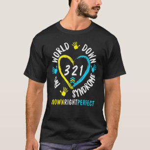 World 3 21 Down Syndrome Day Awareness Down Right T-Shirt
