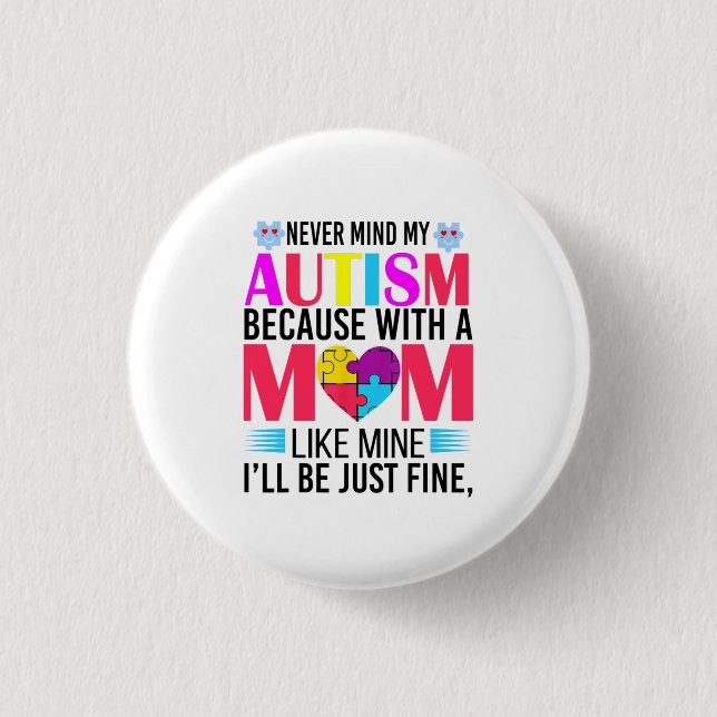 World Autism Awareness Day Autism Mom Gift  T-Shir 1 Inch Round Button (Front)