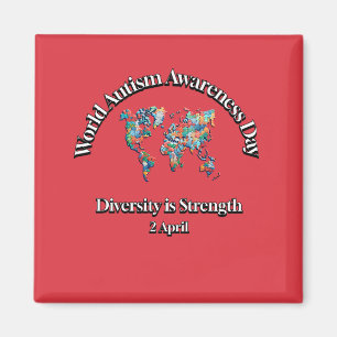 World Autism Awareness Day. Diversity is Strength Magnet