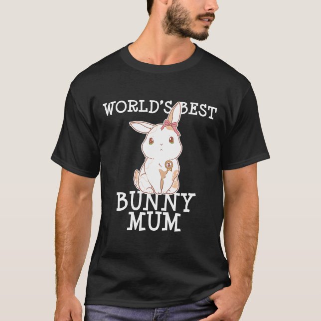 World Best Bunny Mum Cool Easter Cute Rabbit Lover T-Shirt (Front)
