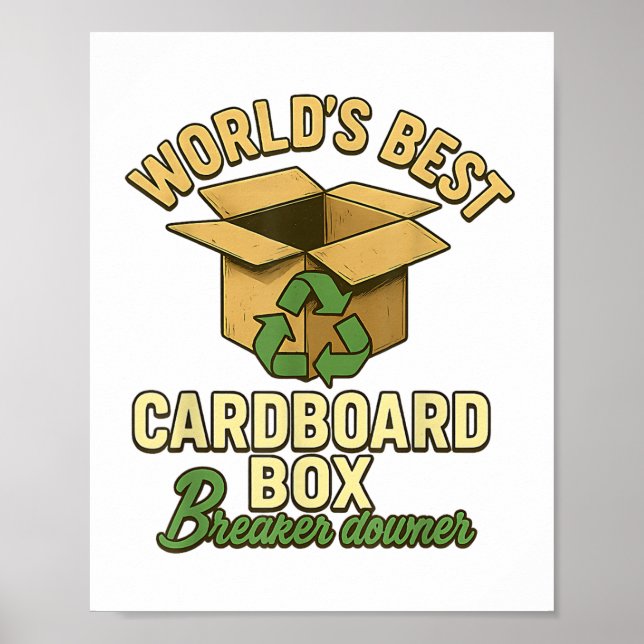 World Best Cardboard Box Breaker Downer Funny Eco  Poster (Front)
