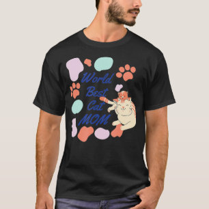World Best Cat Mom Funny Design for Cat Lovers Mot T-Shirt