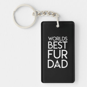 World Best Fur Dad Dog Cat Dad Life Saying Keychain