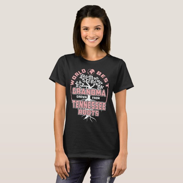 World Best Grandma Grown From Tennessee Roots Shir T-Shirt (Front Full)