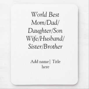 World best mom husband wife dad daughter son  mouse pad