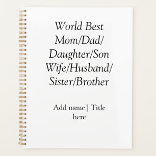World best mom husband wife dad daughter son planner