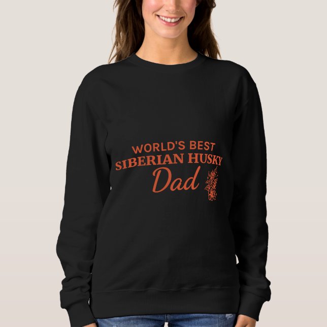 World Best Siberian Husky Dad Sweatshirt (Front)