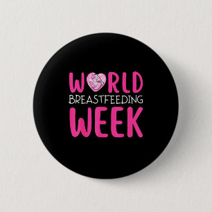 World breastfeeding week awareness month mom 2 inch round button