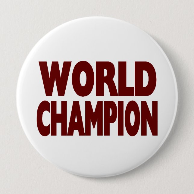 WORLD CHAMPION  (Huge 4 inch Button) Round Button (Front)
