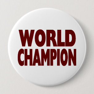 WORLD CHAMPION  (Huge 4 inch Button) Round Button