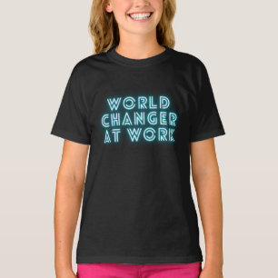World Changer at work T-Shirt