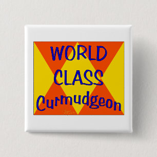World Class Curmudgeon 2 Inch Square Button