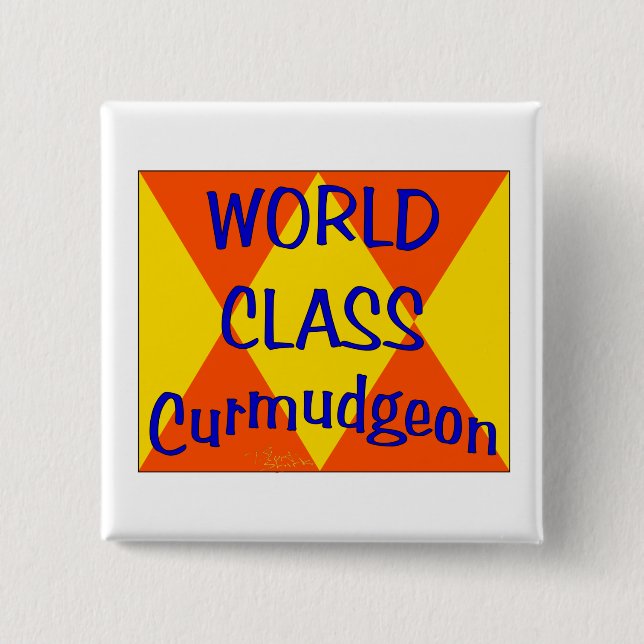 World Class Curmudgeon 2 Inch Square Button (Front)