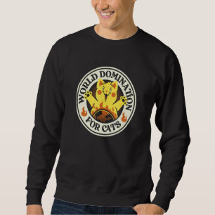 World Domination For Kitten Funny Cats Badge Earth Sweatshirt