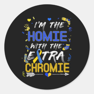 World Down Syndrome Day Homie With An Extra Chromi Classic Round Sticker